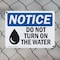 Signmission Do Not Turn On The Water, 10 in W x Rectangle, Plastic OS-2PACK-NS-P-710-L-11394 - alternate 8